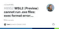 WSL2 (Preview) cannot run .exe files: exec format error: wsl.exe · Issue #8952 · microsoft/WSL's image