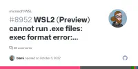 WSL2 (Preview) cannot run .exe files: exec format error: wsl.exe · Issue #8952 · microsoft/WSL's image