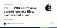 WSL2 (Preview) cannot run .exe files: exec format error: wsl.exe · Issue #8952 · microsoft/WSL's image