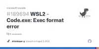 WSL2 - Code.exe: Exec format error · Issue #189694 · microsoft/vscode image