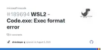 WSL2 - Code.exe: Exec format error · Issue #189694 · microsoft/vscode image